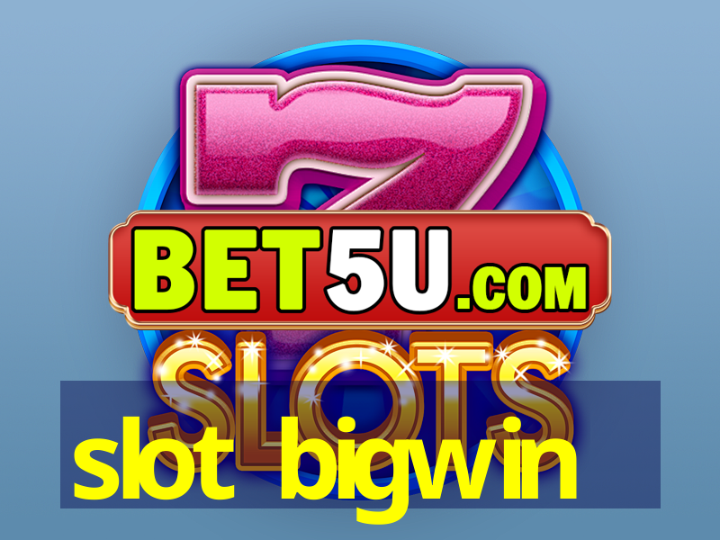 slot bigwin